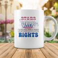 Stars Stripes Reproductive Rights 4Th Of July 1973 Protect Roe Women&8217S Rights Coffee Mug Unique Gifts