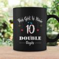10Th Birthday Funny Gift Funny Gift This Girl Is Now 10 Double Digits Gift V2 Coffee Mug Gifts ideas
