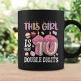 10Th Birthday This Girl Is Now 10 Years Old Double Digits Coffee Mug Gifts ideas