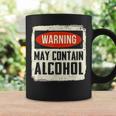 May Contain Alcohol Funny Alcohol Drinking Party  Coffee Mug