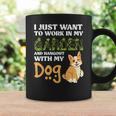 Gardening I Just Want To Work In My Garden And Hangout With My Dog Coffee Mug