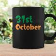 31St October Funny Halloween Quote Coffee Mug Gifts ideas