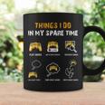 6 Things I Do In My Spare Time Play Funny Video Games Gaming Coffee Mug Gifts ideas