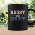 Abort The Court Scotus Reproductive Rights Vintage Design Coffee Mug Gifts ideas