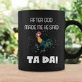 After God Made Me He Said Ta Da Tada Funny Meme Coffee Mug Gifts ideas