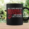 All I Care About Is Georgia Football Tshirt Coffee Mug Gifts ideas