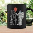 Astronaut I Need More Space Coffee Mug Gifts ideas