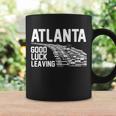 Atlanta Good Luck Leaving T-Shirt Graphic Design Printed Casual Daily Basic Coffee Mug Gifts ideas