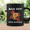 Bans Off Out Bodies Pro Choice Abortiong Rights Reproductive Rights V2 Coffee Mug Gifts ideas