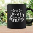 Be Afraid Be Very Afraid Halloween Quote Coffee Mug Gifts ideas