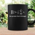 Be Greater Equation Math Tshirt Coffee Mug Gifts ideas