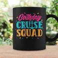 Birthday Cruise Squad Cruising Boat Party Travel Vacation Coffee Mug Gifts ideas
