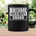 Birthday Security Squad Best Ever Birthday Squad Party Coffee Mug Gifts ideas