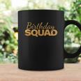 Birthday Squad Cool Funny Bday Team Coffee Mug Gifts ideas