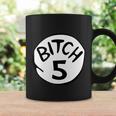 Bitch 5 Funny Halloween Drunk Girl Bachelorette Party Bitch Coffee Mug Gifts ideas