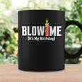 Blow Me Its My Birthday Tshirt Coffee Mug Gifts ideas