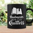 Book Lovers - Bookmarks Are For Quitters Tshirt Coffee Mug Gifts ideas