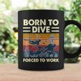Born To Dive Forced To Work Scuba Diving Diver Funny Graphic Design Printed Casual Daily Basic Coffee Mug Gifts ideas
