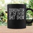 Coordinator Of The Entire Shit Show Tshirt Coffee Mug Gifts ideas