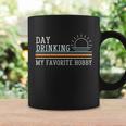 Day Drinking My Favorite Hobby V2 Coffee Mug Gifts ideas