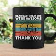 Dear Dad Great Job Were Awesome Thank You Father Coffee Mug Gifts ideas