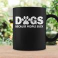 Dogs Because People Suck Tshirt Coffee Mug Gifts ideas