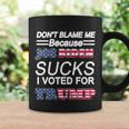 Dont Blame Me Joe Biden Sucks I Voted For Trump Coffee Mug Gifts ideas