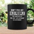 Dont Piss Off Old People The Older We Get Life In Prison Tshirt Coffee Mug Gifts ideas