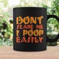 Dont Scare Me I Poop Easily Halloween Quote Coffee Mug Gifts ideas