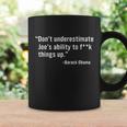 Dont Underestimate Joes Ability To Fuck Things Up Funny Barack Obama Quotes Design Coffee Mug Gifts ideas