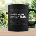 Dont Worry I Have A Plan Funny Math Joke Sarcasm Coffee Mug Gifts ideas