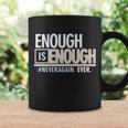 Enough Is Enough Never Again Coffee Mug Gifts ideas
