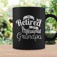Fathers Day Funny Gift Im Not Retired Im A Professional Grandpa Gift Coffee Mug Gifts ideas