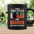 Fathers Day Funny I Have Two Titles Dad And Grandpa Gift Coffee Mug Gifts ideas