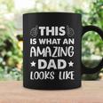 Fathers Day This Is What An Amazing Dad Looks Like Gift Coffee Mug Gifts ideas