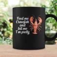 Feed Me Crawfish And Tell Me Im Pretty V2 Coffee Mug Gifts ideas