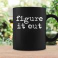 Figure It Out Coffee Mug Gifts ideas