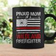 Firefighter Red Line Flag Proud Mom Of A Wildland Firefighter Coffee Mug Gifts ideas