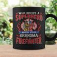 Firefighter Who Needs A Superhero When Your Grandma Is A Firefighter Coffee Mug Gifts ideas