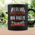 Firefighter Wildland Firefighter Fireman Firefighting Quote V2 Coffee Mug Gifts ideas