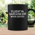 Fluent In Sarcasm And Movie Quotes Coffee Mug Gifts ideas