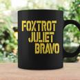 Foxtrot Juliet Bravo Tshirt Coffee Mug Gifts ideas