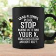 Funny MathShirts Gifts For Math Lovers Dear Algebra Coffee Mug Gifts ideas