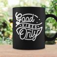 Good Vibes Only Positive Message Quote Men Women Kids Coffee Mug Gifts ideas