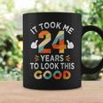 Happy 24Th Birthday Gift Took Me 24 Years 24 Year Old Coffee Mug Gifts ideas