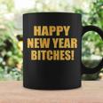 Happy New Year Bitches Coffee Mug Gifts ideas