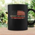 Her Body Her Choice American Us Flag Reproductive Rights Coffee Mug Gifts ideas