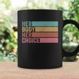 Her Body Her Choice Pro Choice Reproductive Rights Cute Gift Coffee Mug Gifts ideas