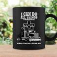I Can Do All Things Through Christ Truck Driver Coffee Mug Gifts ideas