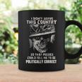 I Didnt Serve - Tell Me To Be Politically Correct Coffee Mug Gifts ideas